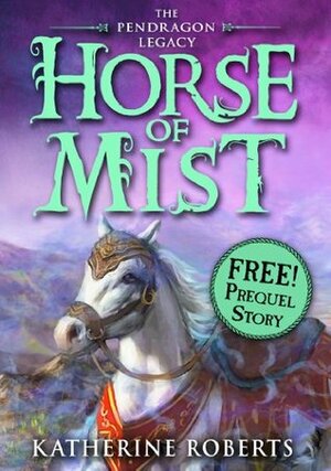 Horse of Mist by Katherine Roberts