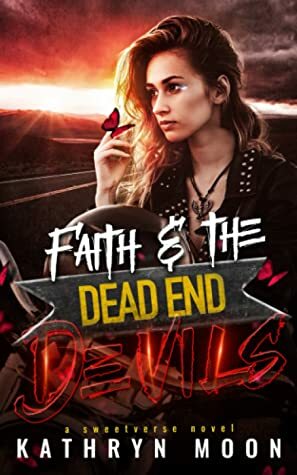 Faith & the Dead End Devils by Kathryn Moon