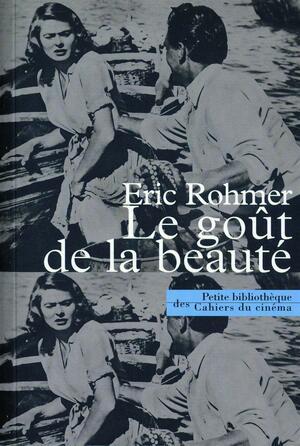 Le goût de la beauté by Jean Narboni, Éric Rohmer