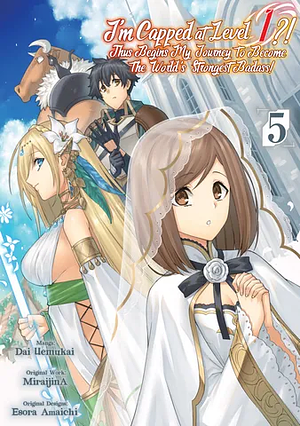 I'm Capped at Level 1?! Thus Begins My Journey to Become the World's Strongest Badass! (Manga) Volume 5 by Dai Uemukai, Miraijin A