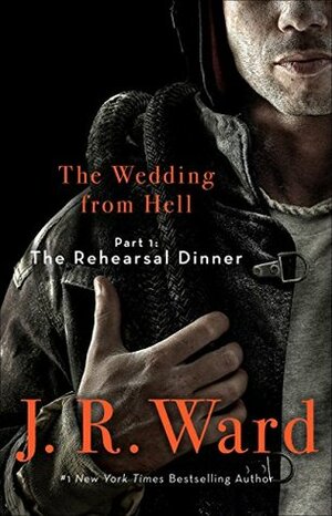 The Rehearsal Dinner by J.R. Ward