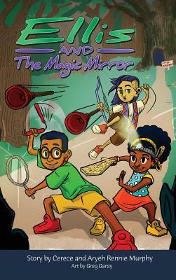 Ellis and the Magic Mirror by Cerece Rennie Murphy