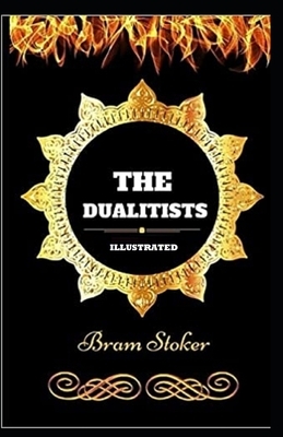 The Dualitists Illustrated by Bram Stoker