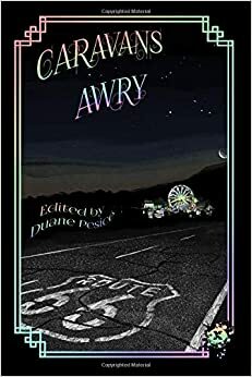 Caravans Awry by John Linwood Grant, Pete Rawlik, Donald Armfield, John Paul Fitch, S.L. Edwards, Duane Pesice, William Tea, K.A. Opperman, Frank Coffman