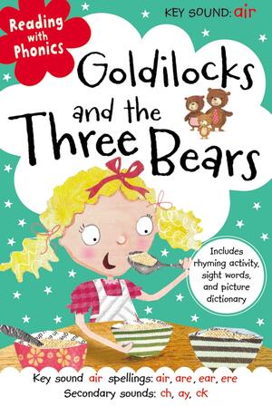 Goldilocks and the Three Bears by Clare Fennell, Make Believe Ideas Ltd.