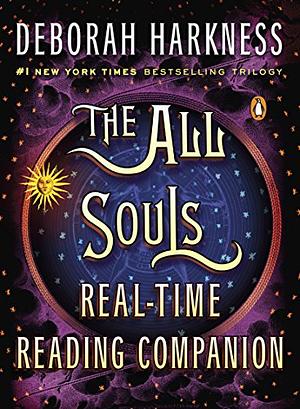 The All Souls Real-time Reading Companion by Deborah Harkness