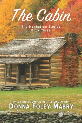 The Cabin: The Manhattan Stories by Donna Mabry