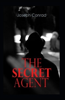 The Secret Agent Illustrated by Joseph Conrad