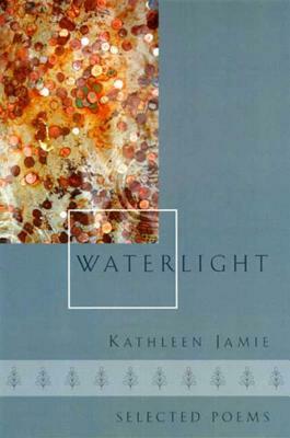 Waterlight: Selected Poems by Kathleen Jamie