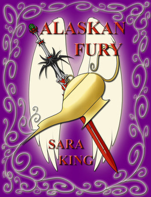 Alaskan Fury by Sara King
