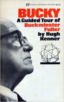 Bucky: A Guided Tour of Buckminster Fuller by Hugh Kenner