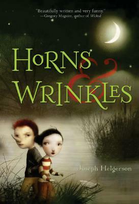 Horns & Wrinkles by Joseph Helgerson