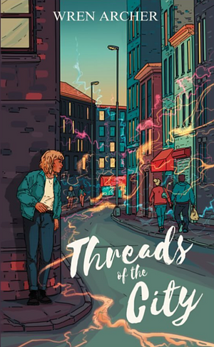 Threads Of The City  by Wren Archer