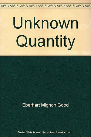 Unknown Quantity by Mignon Good Eberhart