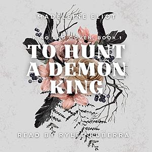 To Hunt a Demon King by Madeleine Eliot