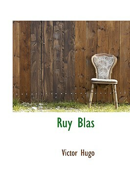 Ruy Blas by Victor Hugo