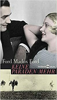 Keine Paraden Mehr by Ford Madox Ford, Joachim Utz