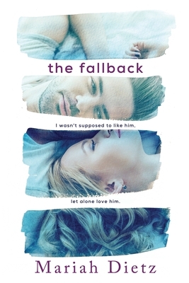 The Fallback by Mariah Dietz