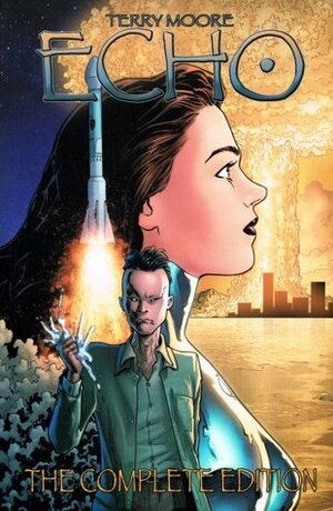 Echo: The Complete Edition by Terry Moore