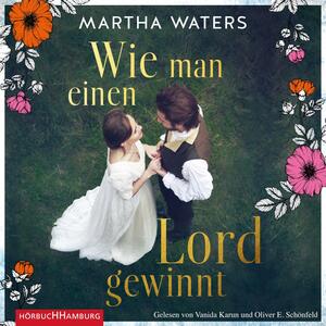 Wie man einen Lord gewinnt by Martha Waters