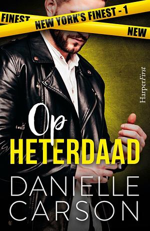 Op heterdaad by Danielle Carson