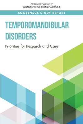 Temporomandibular Disorders: Priorities for Research and Care by National Academies of Sciences Engineeri, Health and Medicine Division, Board on Health Care Services