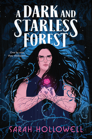 A Dark and Starless Forest by Sarah Hollowell