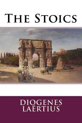The Stoics by Diogenes Laërtius
