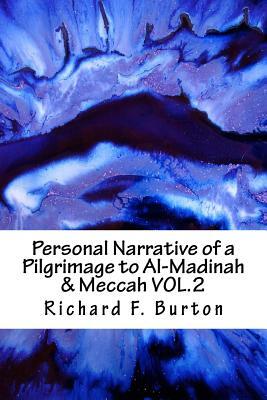 Personal Narrative of a Pilgrimage to Al-Madinah & Meccah VOL.2 by Richard Francis Burton