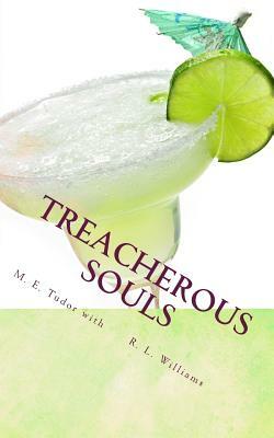 Treacherous Souls by M. E. Tudor, R. L. Williams