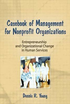 Casebook Management for Non-Profit Organizations: Enterpreneurship & Occup by Simon Slavin, Dennis Young