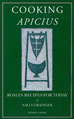 Cooking Apicius by Sally Grainger