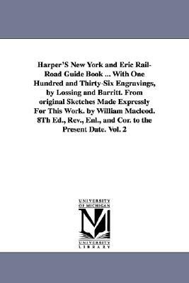 Harper'S New York and Eric Rail-Road Guide Book ... With One Hundred and Thirty-Six Engravings, by Lossing and Barritt. From original Sketches Made Ex by None