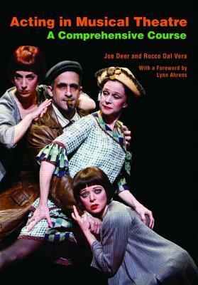 Acting in Musical Theatre: A Comprehensive Course by Joe Deer, Rocco Dal Vera