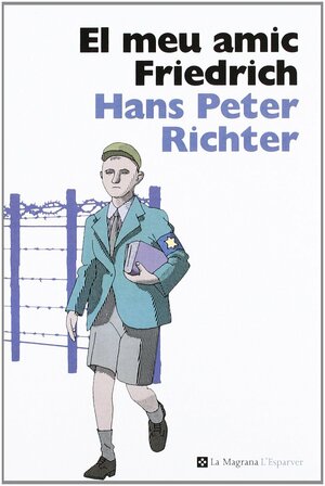 El meu amic Friedrich by Hans Peter Richter