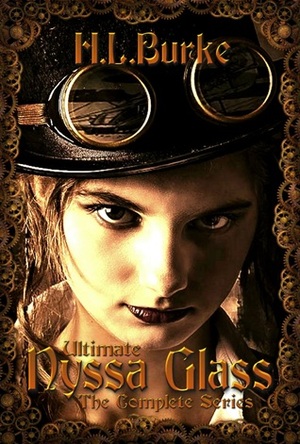 Ultimate Nyssa Glass: The Complete Series by H.L. Burke