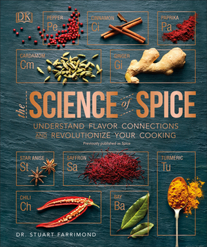 The Science of Spice: Understand Flavor Connections and Revolutionize Your Cooking by Stuart Farrimond