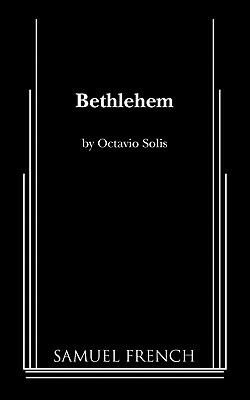 Bethlehem by Octavio Solis