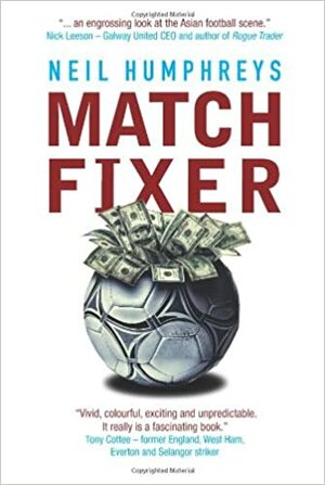 Match Fixer by Neil Humphreys