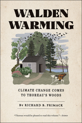 Walden Warming: Climate Change Comes to Thoreau's Woods by Richard B. Primack