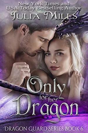 Only for Her Dragon by Julia Mills