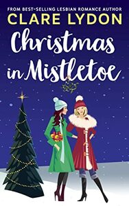 Christmas In Mistletoe by Clare Lydon