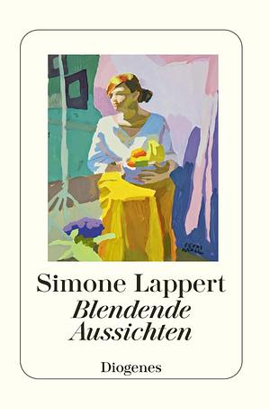 Blendende Aussichten by Simone Lappert