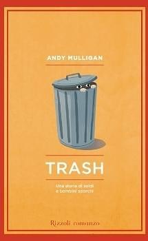 Trash. Una storia di soldi e bambini sporchi by Andy Mulligan, Mariella Martucci