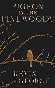 Pigeon in the Pinewoods by Kevin George