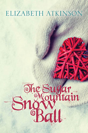 The Sugar Mountain Snow Ball by Elizabeth Atkinson