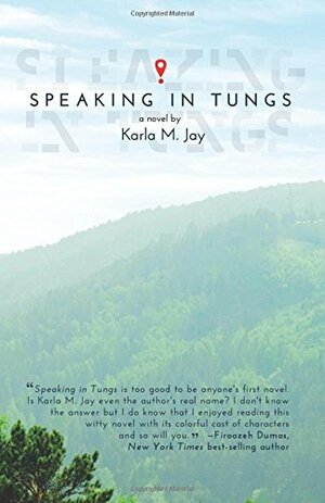 Speaking in Tungs by Karla M. Jay