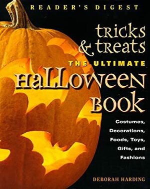 Tricks & treats - the ultimate halloween book by Deborah Harding