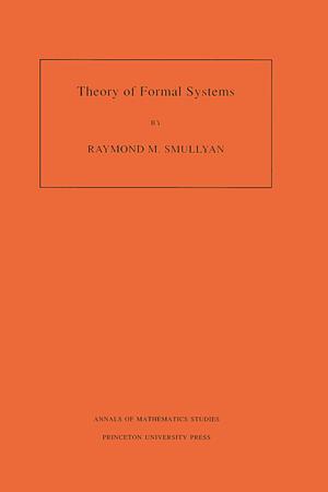 Theory of Formal Systems by Raymond M. Smullyan