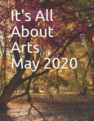 It's All About Arts: May 2020 by Janice Williams